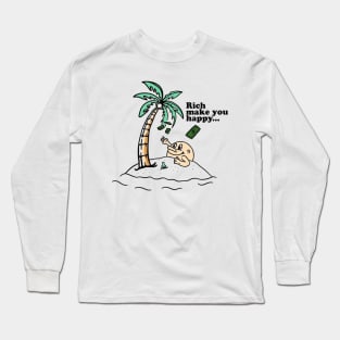 Rich Make You Happy Long Sleeve T-Shirt